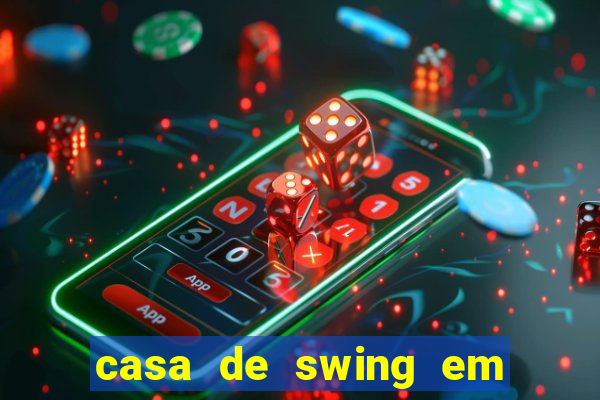 casa de swing em foz do igua莽u